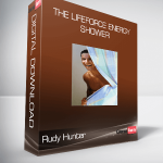 Rudy Hunter - The LifeForce Energy Shower