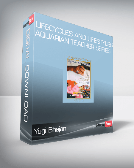 Yogi Bhajan - Lifecycles and Lifestyles - Aquarian Teacher Series