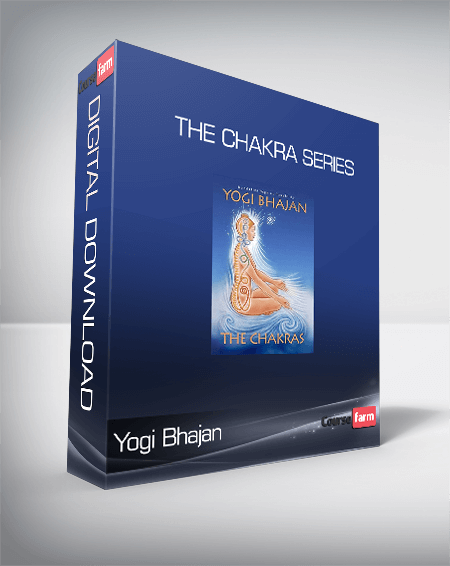 Yogi Bhajan - The Chakra Series