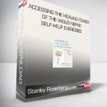 Stanley Rosenberg - Accessing the Healing Power of the Vagus Nerve: Self-Help Exercises