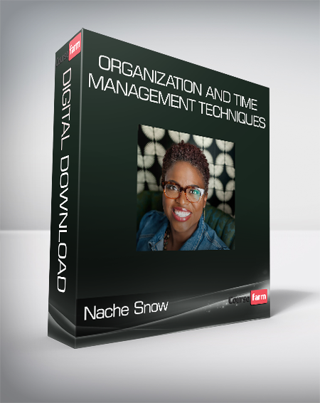 Nache Snow - Organization and Time Management Techniques