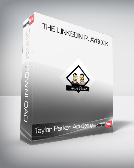 Taylor Parker Academy - The LinkedIn Playbook