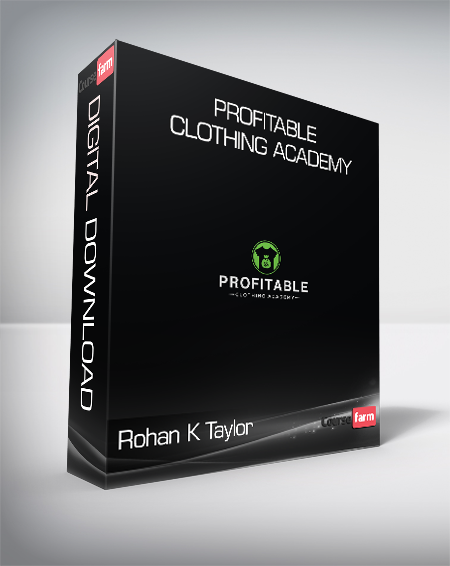 Rohan K Taylor - Profitable Clothing Academy