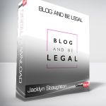 Jacklyn Stoughton - Blog and Be Legal