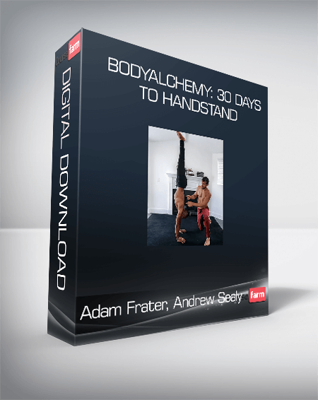 Adam Frater, Andrew Sealy - Bodyalchemy: 30 Days To Handstand