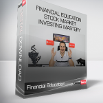 Financial Education - Stock Market Investing Mastery