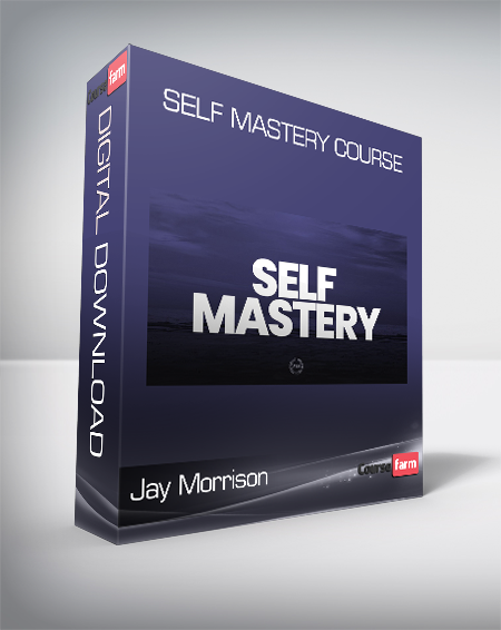 Jay Morrison - Self Mastery Course