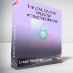 Leeor Alexandra - The Love Mastery Program Attracting The One