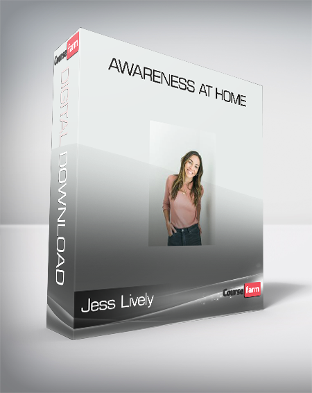 Jess Lively - Awareness At Home