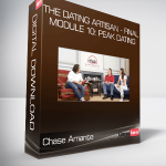 Chase Amante - The Dating Artisan - FINAL Module 10: Peak Dating