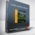 David Deida - Living Sacred Intimacy