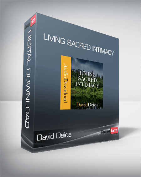 David Deida - Living Sacred Intimacy