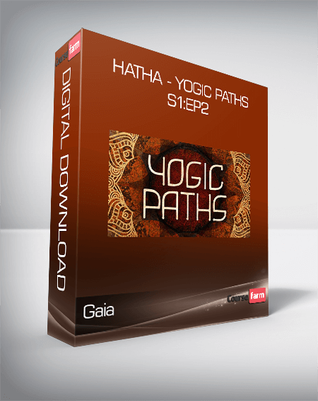 Gaia - Hatha - Yogic Paths S1:Ep2