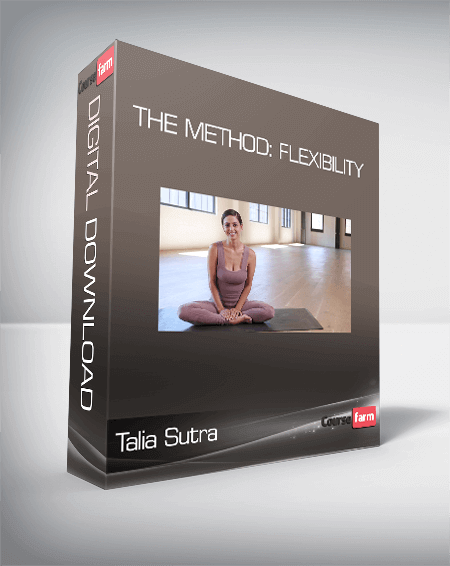 Talia Sutra - The Method: Flexibility