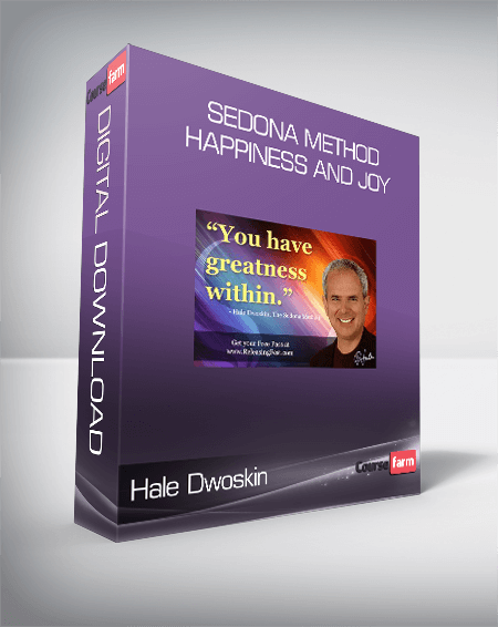 Hale Dwoskin - Sedona Method - Happiness And Joy