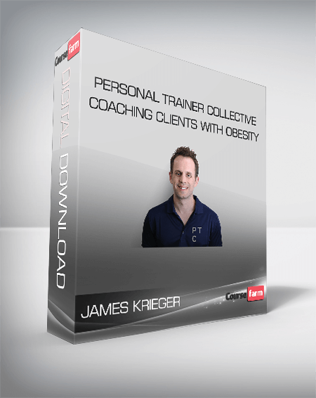 James Krieger - Personal Trainer Collective - Coaching Clients with Obesity