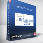 Joe Stumpf - By Referral Only