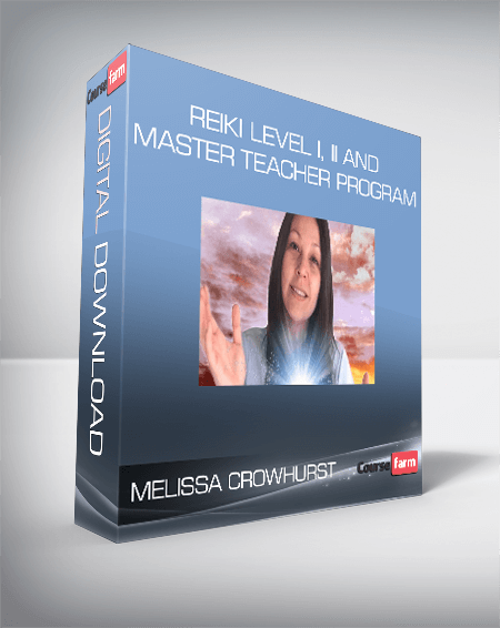 Melissa Crowhurst - Reiki Level I, II and Master Teacher Program