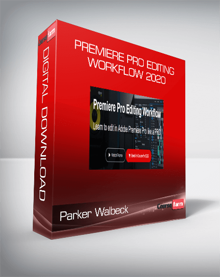 Parker Walbeck - Premiere Pro Editing Workflow 2020