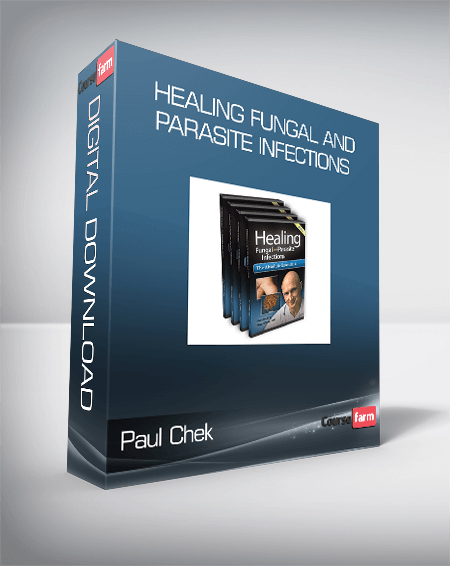 Paul Chek – Healing Fungal and Parasite Infections