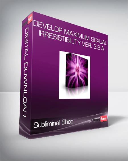 Subliminal Shop - Develop Maximum Sexual Irresistibility Ver. 3.2 A