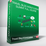 Travel Blog Monetization Summit Full Course