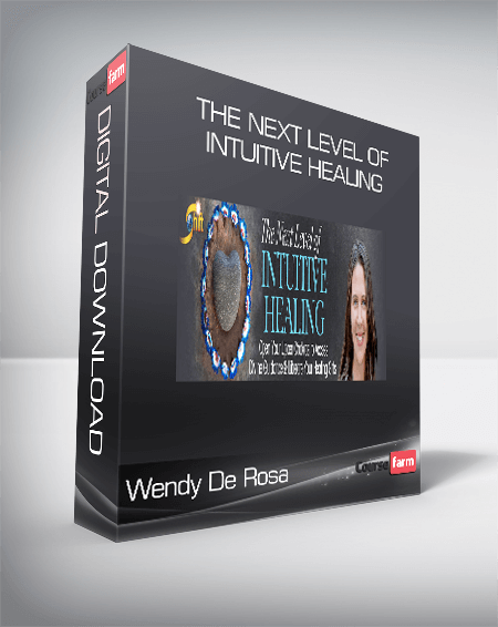 Wendy De Rosa - The Next Level of Intuitive Healing
