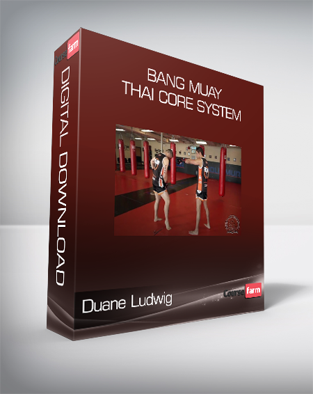 Duane Ludwig - Bang Muay Thai Core System