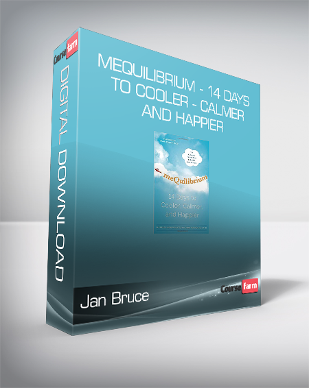 Jan Bruce - meQuilibrium - 14 Days to Cooler - Calmer and Happier