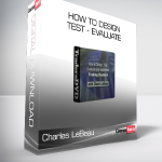 Charles LeBeau - How To Design - Test - Evaluate and Implement Profitable Trading Systems