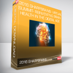 2016 SharpBrains - Virtual Summit - Reinventing Brain Health in the Digital Age