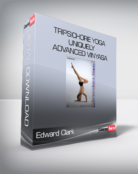 Edward Clark - Tripsichore Yoga - Uniquely Advanced Vinyasa