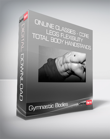 Gymnastic Bodies - Online Classes - Core Legs Flexibility Total Body Handstands