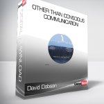 David Dobson - Other Than Conscious Communication