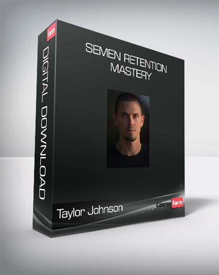 Taylor Johnson - Semen Retention Mastery