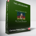 Clarissa Pinkola Estes - The Late Bloomer