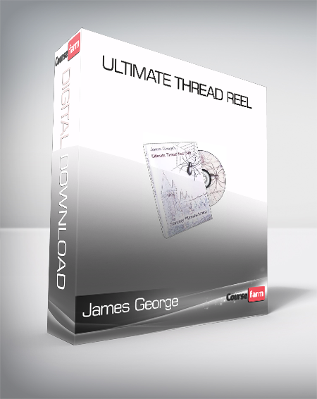 James George - Ultimate Thread Reel