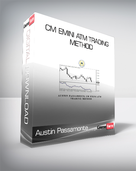 Austin Passamonte - CM emini ATM Trading Method