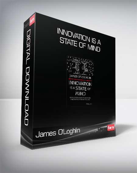 James O'Loghlin - Innovation is a State of Mind