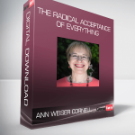 Ann Weiser Cornell - The Radical Acceptance of Everything