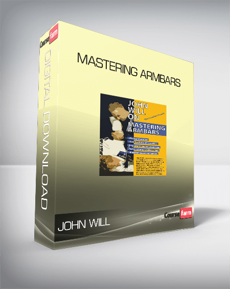 John Will - Mastering Armbars