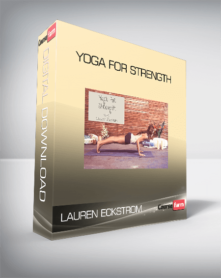 Lauren Eckstrom - Yoga for Strength