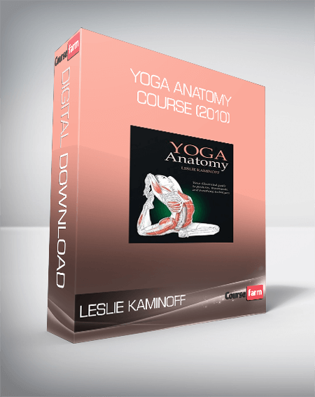Leslie Kaminoff - Yoga Anatomy Course (2010)