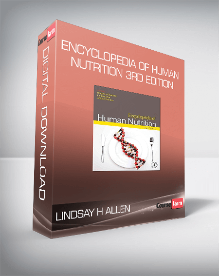 Lindsay H Allen - Encyclopedia of Human Nutrition 3rd Edition