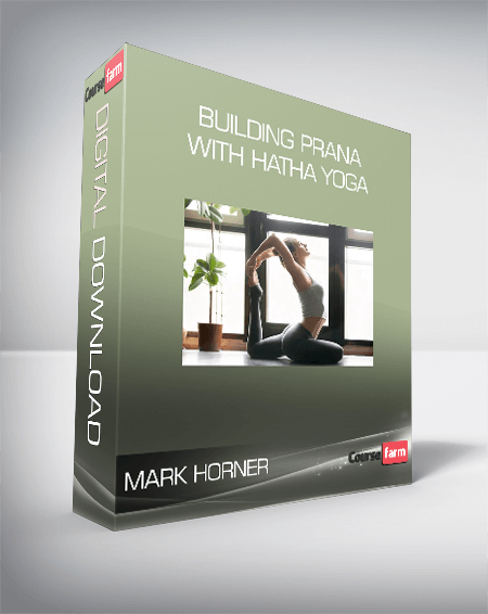 Mark Horner - Building Prana with Hatha Yoga