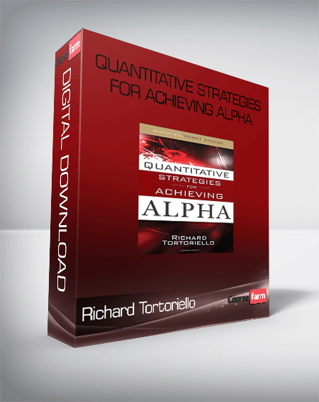 Richard Tortoriello - Quantitative Strategies for Achieving Alpha