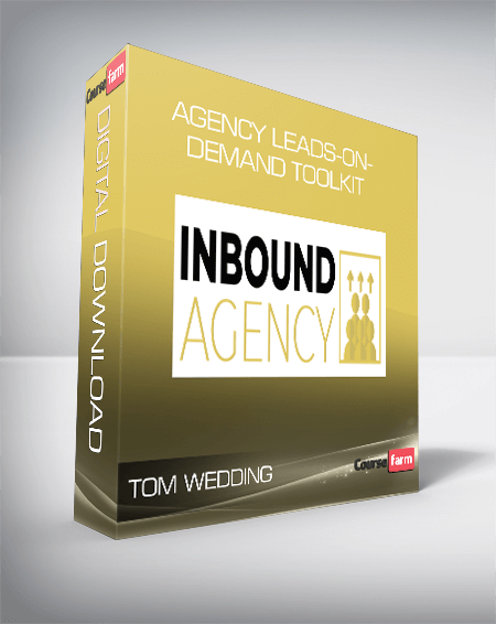 Tom Wedding – Agency Leads-On-Demand Toolkit