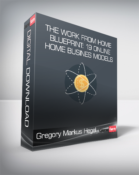 Gregory Markus Hegel - The Work From Home Blueprint: 19 Online Home Busines Models