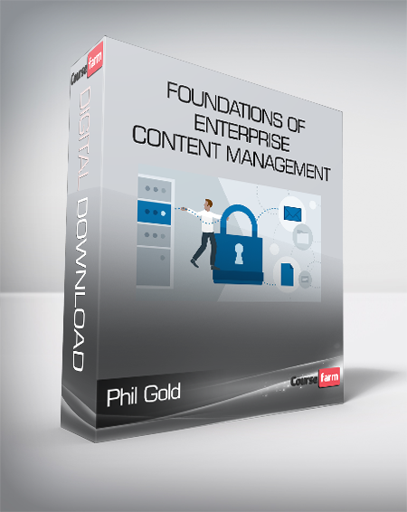 Phil Gold - Foundations of Enterprise Content Management