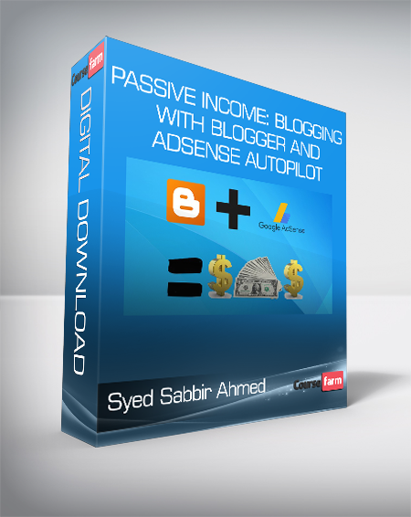 Syed Sabbir Ahmed - Passive Income: Blogging with Blogger and AdSense Autopilot